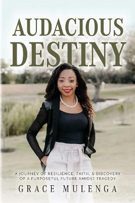 Audacious Destiny(English, Paperback, Mulenga Grace)