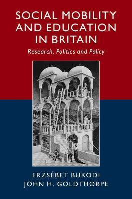 Social Mobility and Education in Britain(English, Paperback, Bukodi Erzsebet)