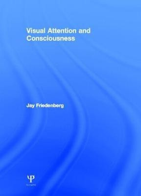 Visual Attention and Consciousness(English, Hardcover, Friedenberg Jay)