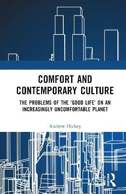 Comfort and Contemporary Culture(English, Hardcover, Hickey Andrew)