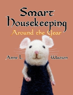 Smart Housekeeping Around the Year(English, Paperback, Watson Anne L)