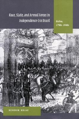 Race, State, and Armed Forces in Independence-Era Brazil(English, Paperback, Kraay Hendrik)