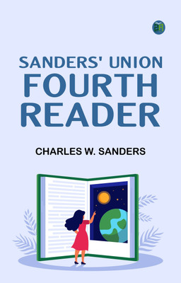 Sanders' Union Fourth Reader(Paperback, Charles W. Sanders)