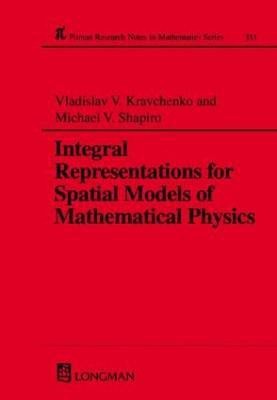 Integral Representations For Spatial Models of Mathematical Physics(English, Hardcover, Kravchenko Vladislav V)