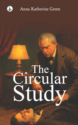 The Circular Study(English, Paperback, Green Anna Katharine)