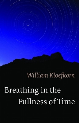 Breathing in the Fullness of Time(English, Paperback, Kloefkorn William)