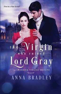 The Virgin Who Ruined Lord Gray(English, Paperback, Bradley Anna)