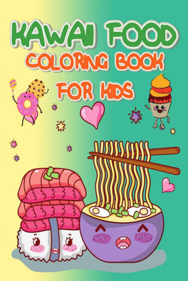 Kawaii Food Coloring Book for Kids  - Relaxing Easy Kawaii Food And Drinks Coloring(English, Paperback, Deeasy Books)