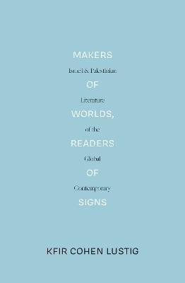 Makers of Worlds, Readers of Signs(English, Hardcover, Cohen Lustig Kfir)