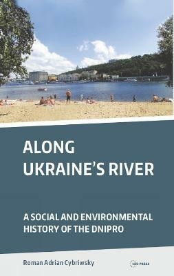 Along Ukraine's River(English, Electronic book text, Cybriwsky Roman Adrian)