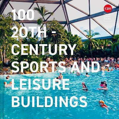 100 20th-Century Sports and Leisure Buildings(English, Hardcover, Twentieth Century Society)