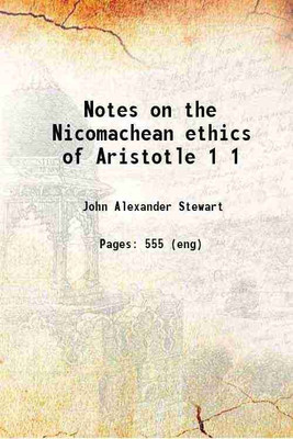 Notes on the Nicomachean ethics of Aristotle Volume 1 1892 [Hardcover](Hardcover, Stewart, John Alexander, -)