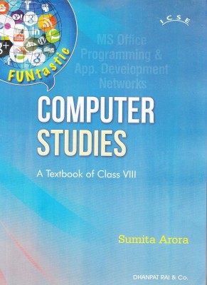 Computer Studies A Textbook of Class 8 for 2019-2020 Examination(Paperback, Sumita Arora)