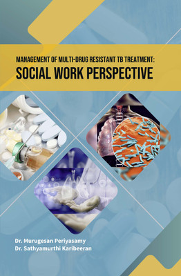 Management of Multi-Drug Resistant TB Treatment-Social Work Perspective(English, Hardcover, Periyasamy Murugesan)