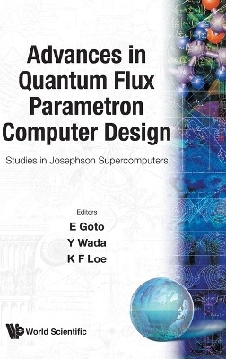 Advances In Quantum Flux Parametron Computer Design: Studies In Josephson Supercomputers(English, Hardcover, unknown)