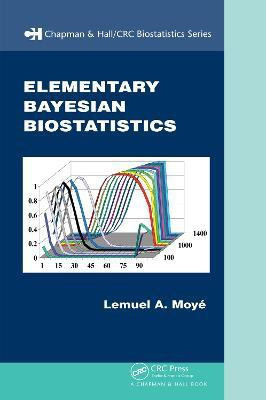 Elementary Bayesian Biostatistics(English, Electronic book text, Moye Lemuel A.)