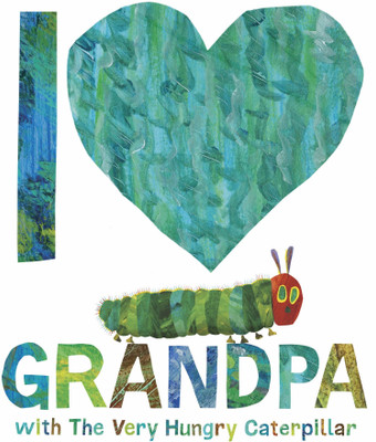 I Love Grandpa with The Very Hungry Caterpillar(English, Hardcover, Carle Eric)