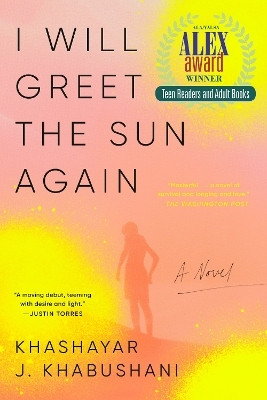 I Will Greet the Sun Again(English, Paperback, Khabushani Khashayar J.)