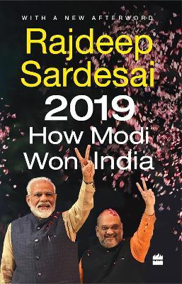 2019: How Modi Won India(English, Paperback, Sardesai Rajdeep)