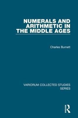 Numerals and Arithmetic in the Middle Ages(English, Hardcover, Burnett Charles)