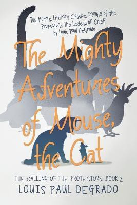 The Mighty Adventures of Mouse, the Cat(English, Paperback, Degrado Louis Paul)
