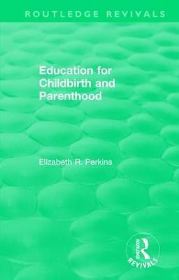 Education for Childbirth and Parenthood(English, Paperback, Perkins Elizabeth R.)