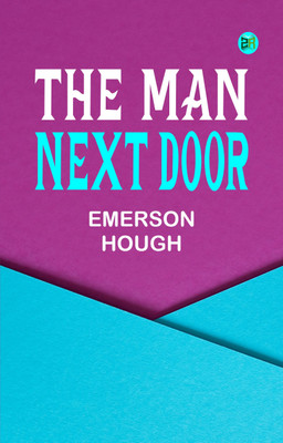 The Man Next Door(Paperback, Emerson Hough)