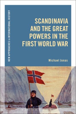 Scandinavia and the Great Powers in the First World War(English, Hardcover, Jonas Michael Dr)