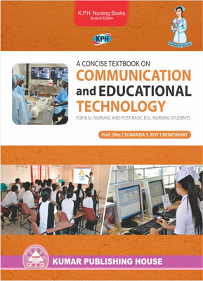 A Concise Textbook on COMMUNICATION AND EDUCATIONAL TECHNOLOGY for B.Sc. Nursing and Post-Basic B.Sc. Nursing Students(Paperback, PROF (MRS.) S.S. ROY CHOWDHURY)