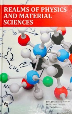 Realms Of Physics And Material Sciences(Hardcover, Prof Dr. Sanjay Kumar, Dr. Prianka Sharma, Dr. Pooja Kapoor)