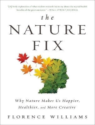 The Nature Fix(English, Paperback, Williams Florence)