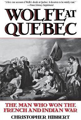 Wolfe at Quebec(English, Paperback, Hibbert Christopher)
