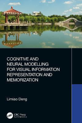 Cognitive and Neural Modelling for Visual Information Representation and Memorization(English, Hardcover, Deng Limiao)