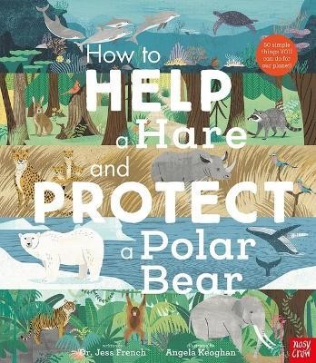 How to Help a Hare and Protect a Polar Bear(English, Hardcover, French Jess Dr)