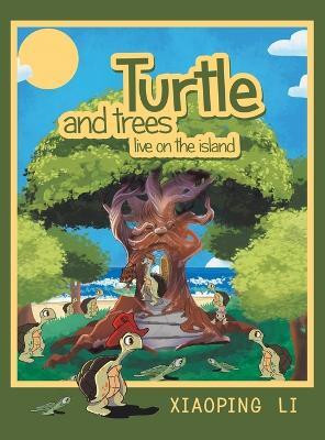 Turtle and trees live on the island(English, Hardcover, Li Xiaoping)