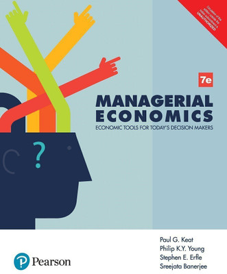 Managerial Economics  - Economic Tools for Today's Decision Makers Seventh Edition(English, Paperback, Sreejata Banerjee, Philip K. Y. Young, Paul G. Keat, Stephen E. Erfle)
