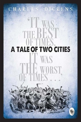 A Tale of Two Cities  - It Was the Best of Times, It Was the Worst, of Timesâ¦(English, Paperback, Dickens Charles)