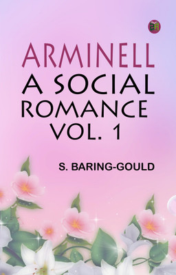Arminell: A Social Romance, Vol. 1(Paperback, S. Baring-Gould)