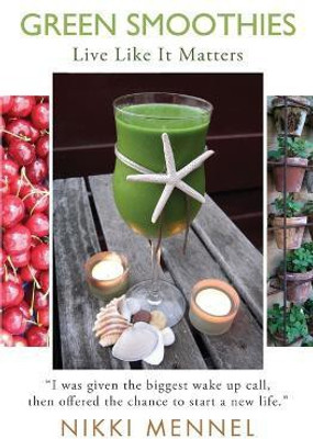 Green Smoothies  - Live Like It Matters(English, Paperback, Mennel Nikki)