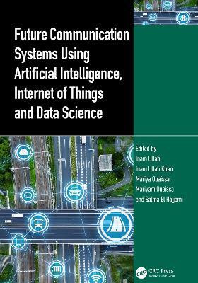 Future Communication Systems Using Artificial Intelligence, Internet of Things and Data Science(English, Hardcover, unknown)