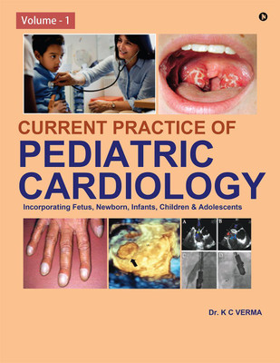 Current Practice of Pediatric Cardiology(English, Paperback, Dr K C Verma)