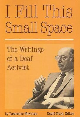 I Fill This Small Space - The Writings of a Deaf Activist(English, Paperback, Newman Lawrence C.)