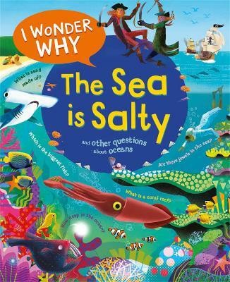 I Wonder Why the Sea is Salty(English, Paperback, Ganeri Anita)