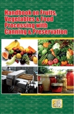 Handbook on Fruits, Vegetables & Food Processing with Canning & Preservation 01 Edition(English, Paperback, NPCS Board)