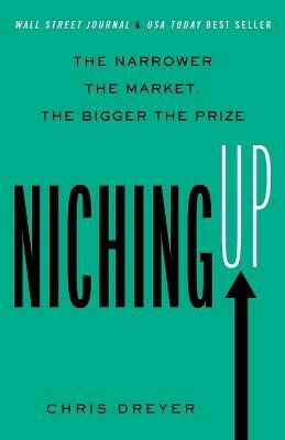 Niching Up(English, Paperback, Dreyer Chris)