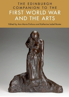 The Edinburgh Companion to the First World War and the Arts(English, Paperback, unknown)