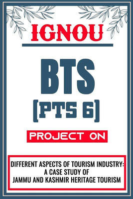 IGNOU BTS Project for the course PTS 6 titled “Different Aspects Of Tourism Industry: A Case Study Of Jammu And Kashmir Heritage Tourism” - Download this IGNOU Project in soft copy (PDF) format at Rs. 149 from shrichakradhar.com or you can Whatsapp us at 9354637830.(Staple Bound, Shri Chakradhar Pu IGNOU BTS Project for the course PTS 6 titled “Different Aspects Of Tourism Industry: A Case Study Of Jammu And Kashmir Heritage Tourism” - Download this IGNOU Project in soft copy (PDF) format at Rs. 149 from shrichakradhar.com or you can Whatsapp us at 9354637830.(Staple Bound, Shri Chakradhar Pu