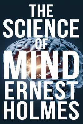 The Science of Mind(English, Paperback, Holmes Ernest)
