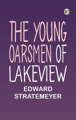 The Young Oarsmen of Lakeview(Paperback, Edward Stratemeyer)