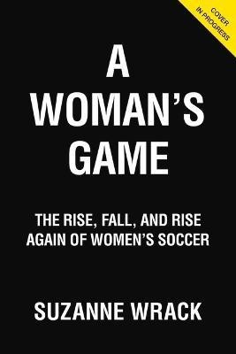 A Woman's Game(English, Hardcover, Wrack Suzanne)